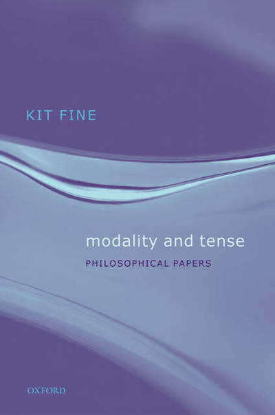 Cover for Fine, Kit (Department of Philosophy, New York University) · Modality and Tense: Philosophical Papers (Paperback Book) (2005)