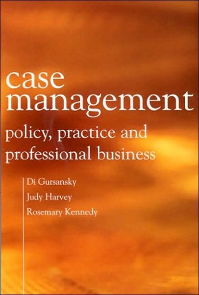 Cover for Di Gursansky · Case Management: Policy, Practice, and Professional Business (Taschenbuch) (2003)
