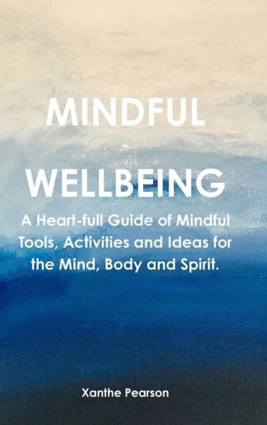 Cover for Xanthe Pearson · Mindful ~ Wellbeing (Hardcover bog) (2019)