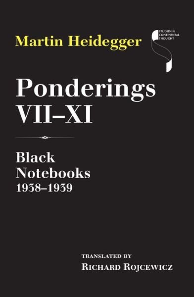 Cover for Martin Heidegger · Ponderings VII–XI: Black Notebooks 1938–1939 - Studies in Continental Thought (Inbunden Bok) (2017)