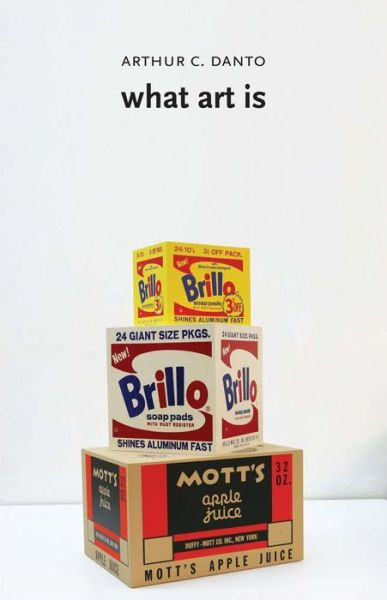 What Art Is - Arthur C. Danto - Books - Yale University Press - 9780300205718 - April 15, 2014
