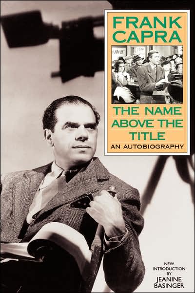 The Name Above The Title - Frank Capra - Books - Hachette Books - 9780306807718 - March 22, 1997