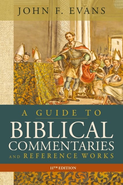 John F. Evans · A Guide to Biblical Commentaries and Reference Works, 11th Edition (Paperback Book) (2025)
