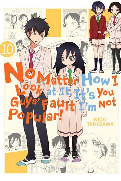 Cover for Nico Tanigawa · No Matter How I Look at It, It's You Guys' Fault I'm Not Popular!, Vol. 10 (Paperback Book) (2017)