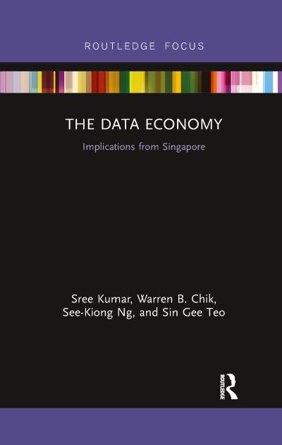 Cover for Sree Kumar · The Data Economy: Implications from Singapore - Routledge Research in Public Administration and Public Policy (Paperback Book) (2020)