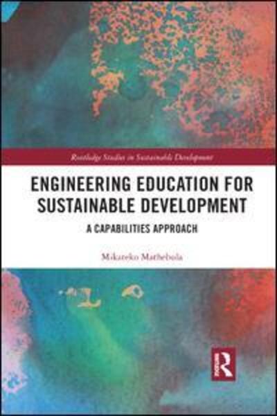 Cover for Mikateko Mathebula · Engineering Education for Sustainable Development: A Capabilities Approach - Routledge Studies in Sustainable Development (Paperback Book) (2019)