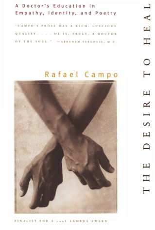 Cover for Rafael Campo · The Desire to Heal: A Doctor's Education in Empathy, Identity, and Poetry (Paperback Book) (1998)