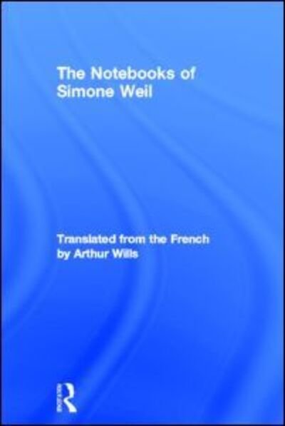 Cover for Simone Weil · The Notebooks of Simone Weil (Hardcover bog) (2003)