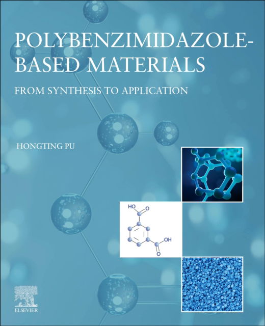 Cover for Pu, Hongting (School Materials Science and Engineering, Tongji University, China) · Polybenzimidazole-Based Materials: From Synthesis to Application (Paperback Book) (2025)