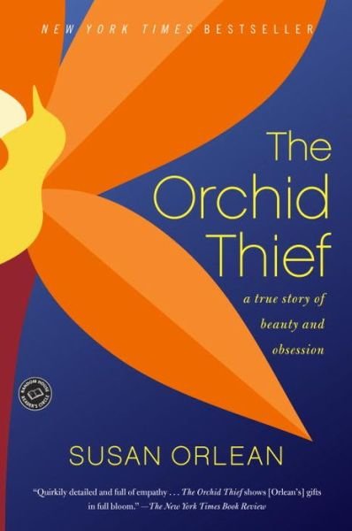 Cover for Susan Orlean · The Orchid Thief: a True Story of Beauty and Obsession (Ballantine Reader's Circle) (Paperback Book) [13th edition] (2000)