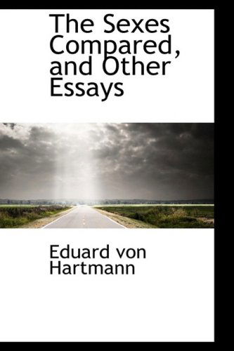 Cover for Eduard Von Hartmann · The Sexes Compared, and Other Essays (Taschenbuch) (2009)