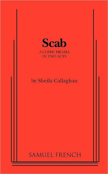 Cover for Sheila Callaghan · Scab (Paperback Book) [Samuel French a edition] (2010)