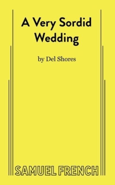 Cover for Del Shores · A Very Sordid Wedding (Paperback Book) (2023)