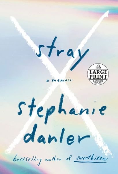 Cover for Stephanie Danler · Stray: A Memoir (Paperback Book) (2020)