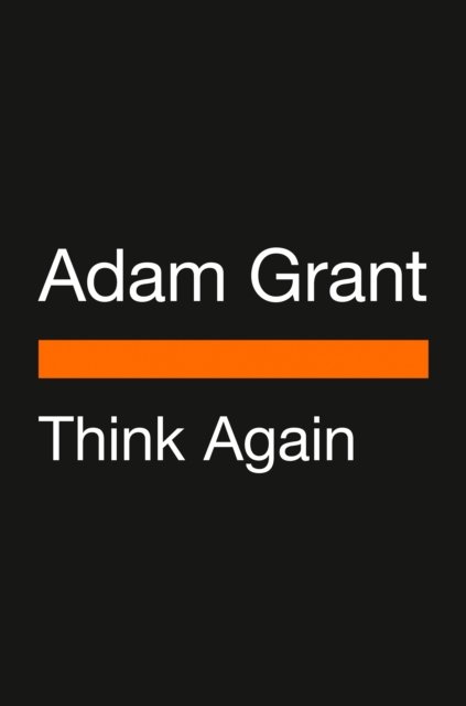 Cover for Adam Grant · Think Again: The Power of Knowing What You Don't Know (Bok) (2023)