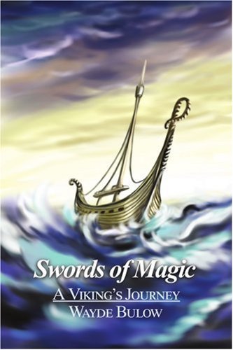 Cover for Wayde Bulow · Swords of Magic: a Viking's Journey (Paperback Book) (2001)