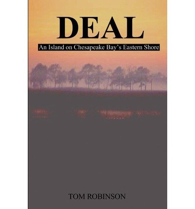Deal: an Island on Chesapeake Bay's Eastern Shore - Tom Robinson - Livros - iUniverse - 9780595210718 - 2002