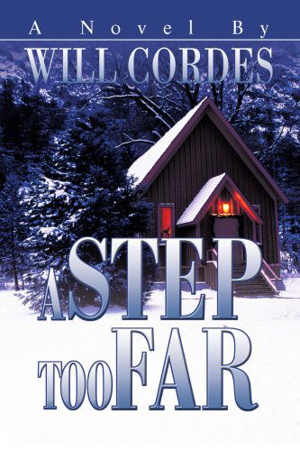 A Step Too Far - Will Cordes - Livros - iUniverse, Inc. - 9780595278718 - 2 de junho de 2003