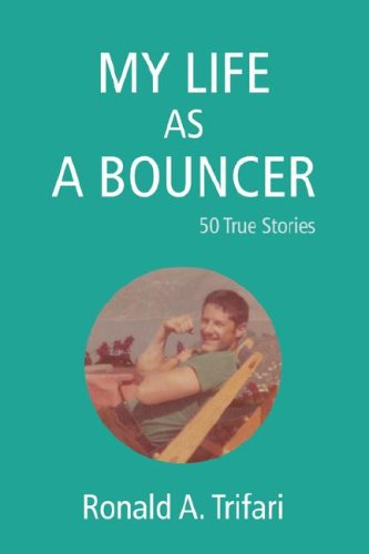 Cover for Ron Trifari · My Life As a Bouncer: 50 True Stories (Paperback Book) (2008)