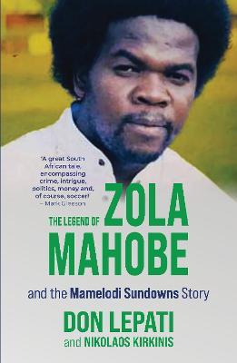 Cover for Don Lepati · The Legend of Zola Mahobe And Mamelodi Sundowns Story (Pocketbok) (2022)