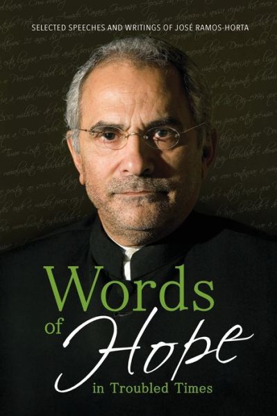 Words of Hope in Troubled Times : Selected Speeches and Writings of José Ramos-Horta - Jose Ramos-Horta - Books - Longueville Media - 9780648204718 - December 22, 2017