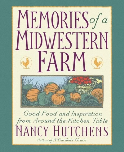 Cover for Nancy Hutchens · Memories of a Midwestern Farm: Good Food &amp; Inspiration from Around Kitchen Table (Taschenbuch) (1998)