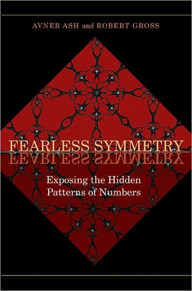 Cover for Avner Ash · Fearless Symmetry: Exposing the Hidden Patterns of Numbers - New Edition (Taschenbuch) [Revised edition] (2008)