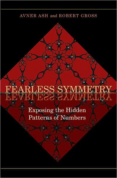 Cover for Avner Ash · Fearless Symmetry: Exposing the Hidden Patterns of Numbers - New Edition (Taschenbuch) [Revised edition] (2008)