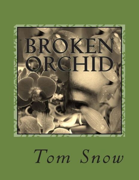 Cover for Tom Snow · Broken Orchid (Paperback Book) (2015)