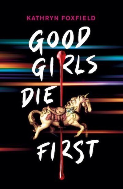 Cover for Kathryn Foxfield · Good Girls Die First (Paperback Book) (2020)