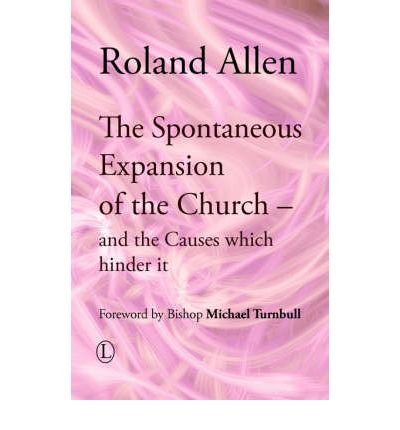 Cover for Roland Allen · The Spontaneous Expansion of the Church: and the Causes Which Hinder it - Roland Allen Library (Taschenbuch) [Revised Ed. edition] (2006)