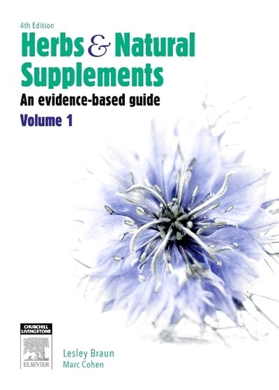 Cover for Braun, Lesley, PhD, BPharm, DipAppSciNat (Associate Professor of Integrative Medicine (Hon)  National institute of Complementary Medicine, University of Western Sydney, NSW, Australia&lt;br&gt;Senior Research Fellow (Hon), Monash / Alfred Psychiatric Research C · Herbs and Natural Supplements, Volume 1: An Evidence-Based Guide (Paperback Bog) (2014)