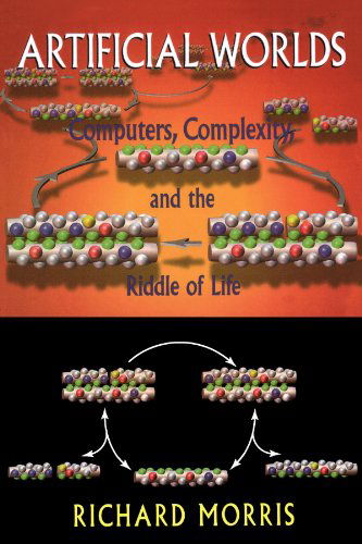 Cover for Richard Morris · Artificial Worlds: Computers, Complexity And The Riddle Of Life (Paperback Bog) (2003)