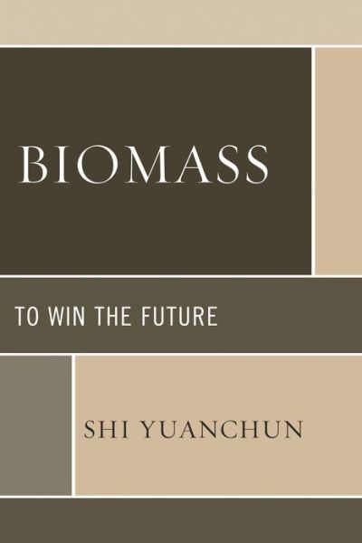 Cover for Shi Yuanchun · Biomass: To Win the Future (Paperback Book) (2013)