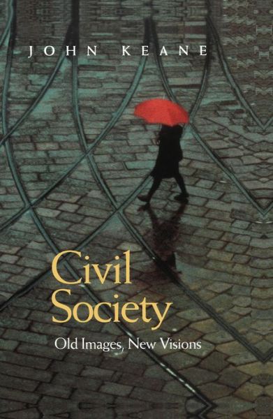 Cover for John Keane · Civil Society: Old Images, New Visions (Paperback Book) (1998)