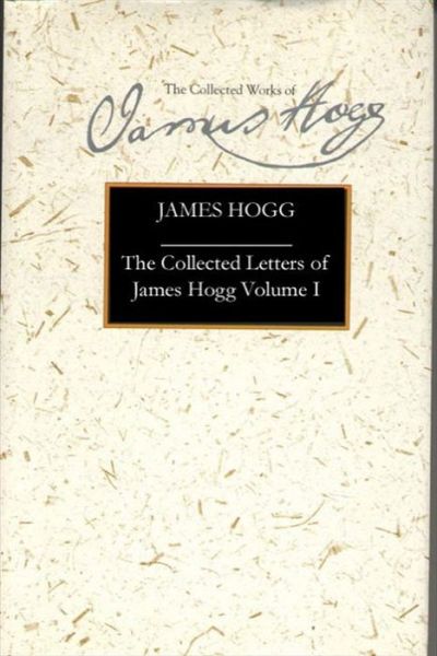 Cover for James Hogg · The Collected Letters of James Hogg, Volume 1, 1800-1819 (Hardcover Book) (2005)