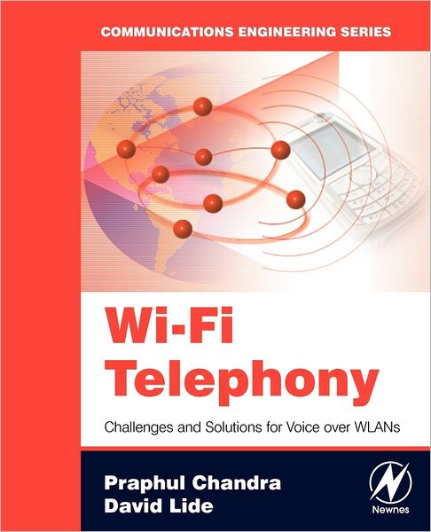 Cover for Chandra, Praphul (Texas Instruments, Germantown, MD, USA) · Wi-Fi Telephony: Challenges and Solutions for Voice over WLANs (Paperback Book) (2006)