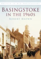 Cover for Robert Brown · Basingstoke in the 1960s: Britain in Old Photographs (Pocketbok) (2010)