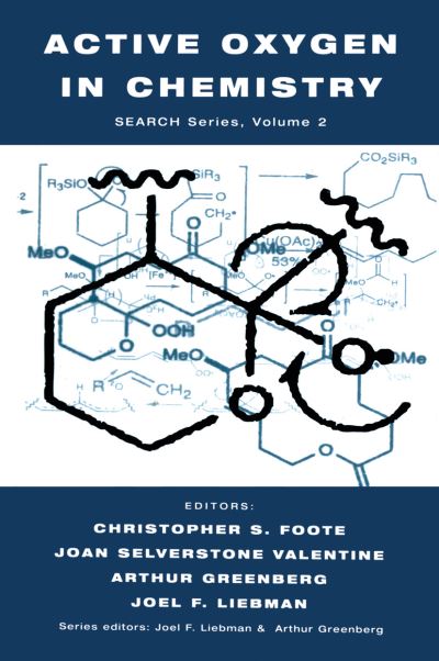 Active Oxygen in Chemistry - Structure Energetics and Reactivity in Chemistry Series - Christopher Ed. Foote - Books - Chapman and Hall - 9780751403718 - November 30, 1995