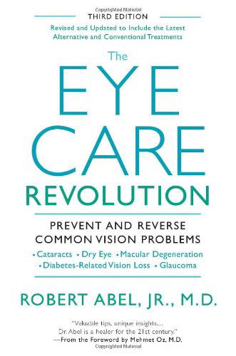 Cover for Robert Abel · The Eye Care Revolution: Prevent And Reverse Common Vision Problems, Revised And Updated (Paperback Book) [3rd Revised, Updated Ed. edition] (2014)