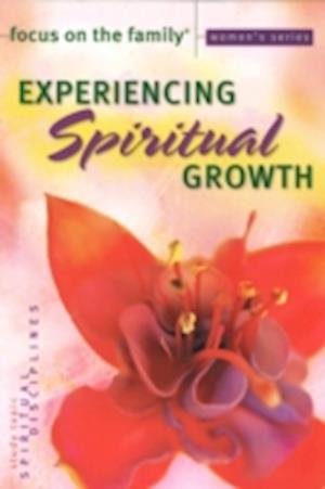 Experiencing Spiritual Growth - Focus on the Family - Other -  - 9780764216718 - March 1, 2005
