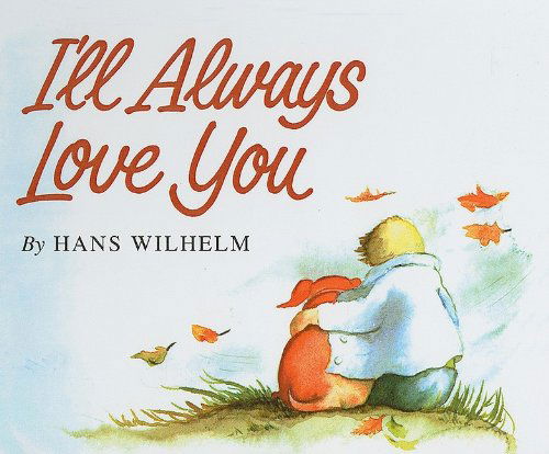 Cover for Hans Wilhelm · I'll Always Love You (Hardcover Book) (1988)