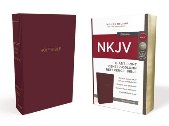 Cover for Thomas Nelson · NKJV Holy Bible, Giant Print Center-Column Reference Bible, Burgundy Leather-look, 72,000+ Cross References, Red Letter, Comfort Print: New King James Version (Paperback Book) (2018)