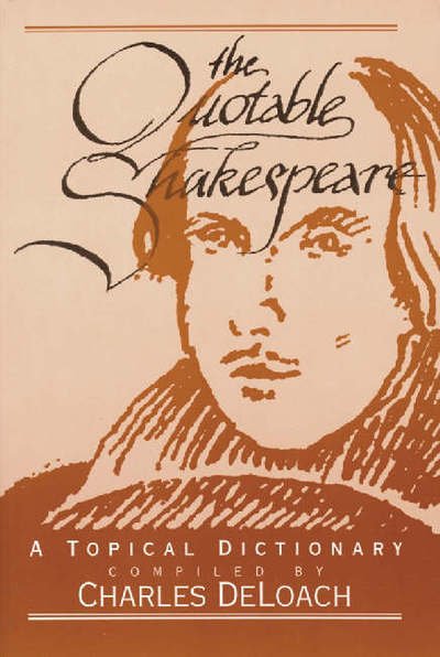 Cover for The Quotable Shakespeare: A Topical Dictionary (Paperback Book) [New edition] (1999)