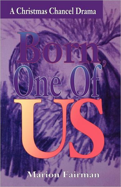 Born, One of Us - Marion Fairman - Books - CSS Publishing Company - 9780788005718 - June 2, 1995