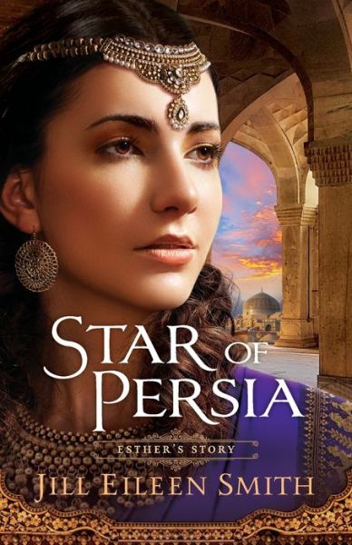 Cover for Jill Eileen Smith · Star of Persia: Esther's Story (Paperback Book) (2020)