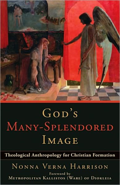 Cover for Nonna Verna Harrison · God's Many–Splendored Image – Theological Anthropology for Christian Formation (Paperback Book) (2010)