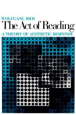 Cover for Wolfgang Iser · The Act of Reading: A Theory of Aesthetic Response (Paperback Book) [1st edition] (1980)