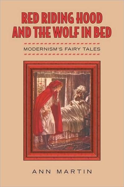 Cover for Ann Martin · Red Riding Hood and the Wolf in Bed: Modernism's Fairy Tales (Paperback Book) (2007)