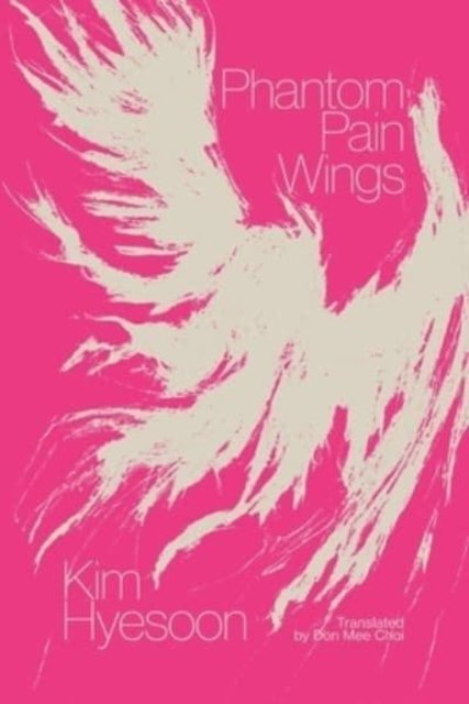 Phantom Pain Wings - Kim Hyesoon - Books - New Directions Publishing Corporation - 9780811231718 - May 2, 2023